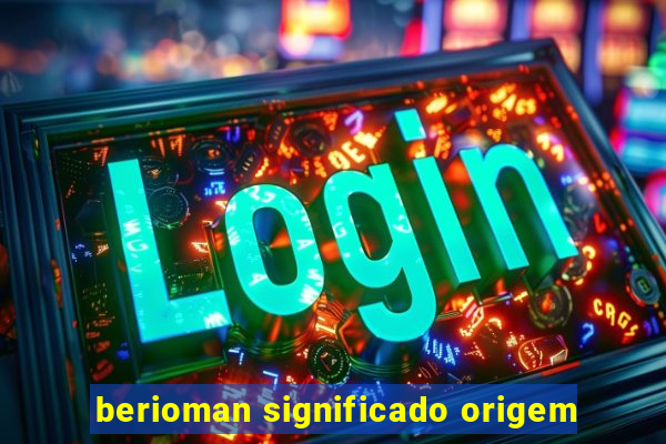 berioman significado origem